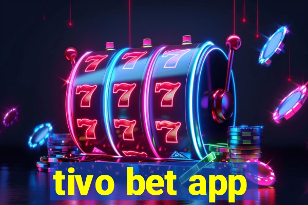 tivo bet app